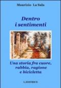 Dentro i sentimenti. Una storia fra cuore, rabbia, ragione e bicicletta