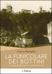 La funicolare dei Bottini. Cronache di Celle Ligure del primo Novecento