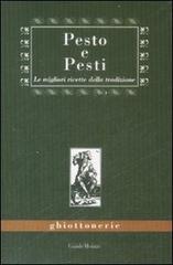 Pesto e pesti. Le migliori ricette della tradizione