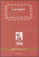 Lasagne. Le migliori ricette della tradizione