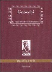 Gnocchi. Le migliori ricette della tradizione