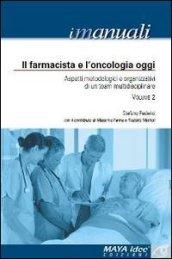 Il farmacista e l'oncologia oggi. Aspetti metodologici e organizzativi di un team. 2.