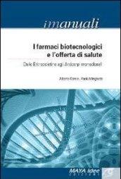 I farmaci biotecnologici e l'offerta di salute. Dalle eritropoietine agli anticorpi monoclonali