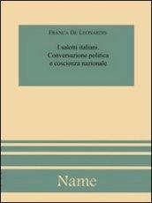 I salotti italiani. Conversazione politica e coscienza nazionale