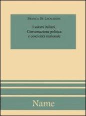 I salotti italiani. Conversazione politica e coscienza nazionale