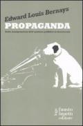 Propaganda. Della manipolazione dell'opinione pubblica in democrazia