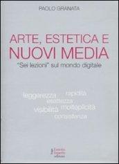 Arte, estetica e nuovi media. «Sei lezioni» sul mondo digitale