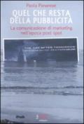 Quel che resta della pubblicità. La comunicazione di marketing nell'epoca post spot