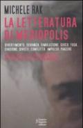 La letteratura di Mediopolis. Divertimento, devianza, simulazione, gioco, fuga, evasione, divieti, conflitto, impulso, piacere