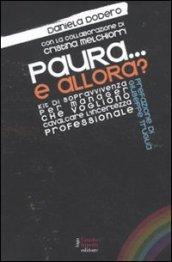 Paura... e allora? Kit di sopravvivenza per manager che vogliono cavalcare l'incertezza professionale