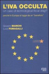 L'IVA occulta. Un caso di technological fiscal drag? Perché in Europa si fugge da un «beneficio»