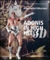 Antonello & Montesi. Adonis in high heels 3D. Ediz. italiana e inglese