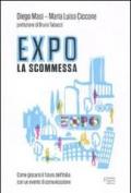 Expo la scommessa. Come giocarsi il futuro dell'Italia con un evento di comunicazione