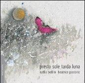 Presto sole tarda luna