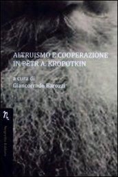 Altruismo e cooperazione in Petr A. Kropotkin