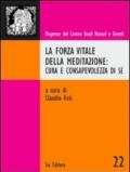 La forza vitale della meditazione. Cura e consapevolezza di sé