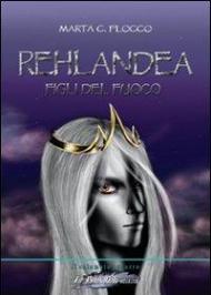 Rehlandea. Figli del fuoco