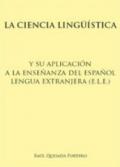 La ciencia lingüística y su aplicación a la enseñanza del español lengua extranjera (e.l.e.). Ediz. bilingue