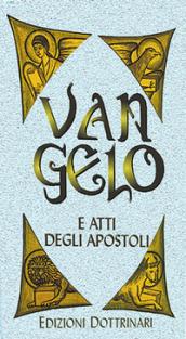 Vangelo e Atti degli Apostoli. Ediz. a caratteri grandi