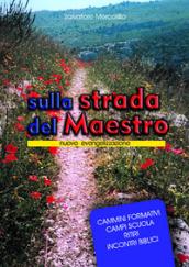 Sulla strada del Maestro. Nuova evangelizzazione