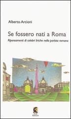 Se fossero nati a Roma. Ripensamenti di celebri liriche nella parlata romana