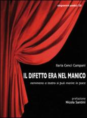 Il difetto era nel manico. Nemmeno a teatro si può morire in pace