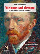 Vincent sul divano. Si può sopravvivere all'arte?