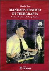 Manuale pratico di telegrafia. Teorie e tecniche di manipolazione. Con DVD