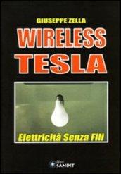 Wireless Tesla. Elettricità senza fili