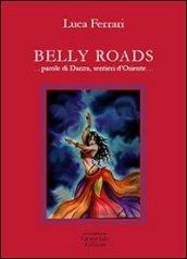 Belly roads... Parole di danza, sentieri d'Oriente