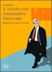 A tavola con Alessandro Stanziani. Appunti di un cuoco a Venezia