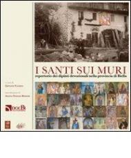 I santi sui muri. Repertorio dei dipinti devozionali nella provincia di Biella