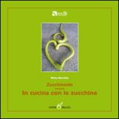 Zucchineide ovvero in cucina con le zucchine