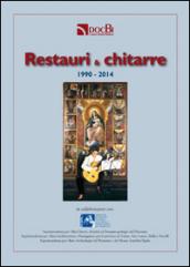 Restauri e chitarre 1990-2014