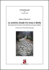 Le antiche strade fra Ivrea e Biella. Alla scoperta dei siti romanici e alto medievali tra canavese e biellese