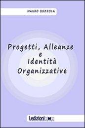 Progetti, alleanze e identità organizzative