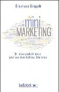 (Mini)marketing. 91 discutibili tesi per un marketing diverso
