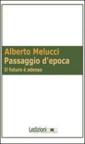 Passaggio d'epoca. Il futuro è adesso