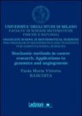 Stochastic methods in cancer research. Apllications to genomics and angiogenesis