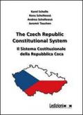 The Czech Republic costitutional system. Ediz. italiana e inglese