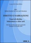 Diritto e narrazioni. Temi di diritto, letteratura e altre arti. Atti del 2° Convegno nazionale (Bologna, 3-4 giugno 2010)