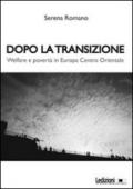 Dopo la transizione. Welfare e povertà in Europa centro orientale