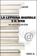 La lettura digitale e il web: Lettori, autor ed editori di fronte all'ebook (Editoria: passato, presente e futuro Vol. 3)