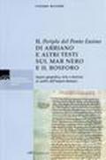 Il Periplo del ponte Eusino di Arriano e altri testi sul mar Nero e il Bosforo. Spazio geografico, mito e dominio ai confini dell'Impero Romano. Testo greco a fronte