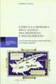 Cipro e la memoria dell'antico fra Medioevo e Rinascimento. La percezione del passato romano dell'isola nel mondo occidentale
