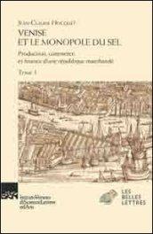 Venise et le monopole du sel. Production, commerce et finance d'une République marchande