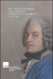 Nel terzo centenario della nascita di Francesco Algarotti (1712-1764)