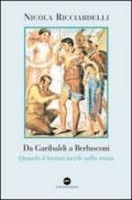 Da Garibaldi a Berlusconi. Quando il bisturi indice nella storia