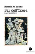 Bar dell'Opera e altre storie