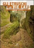 Gli etruschi e le vie cave. Storia, simbologia e leggenda
